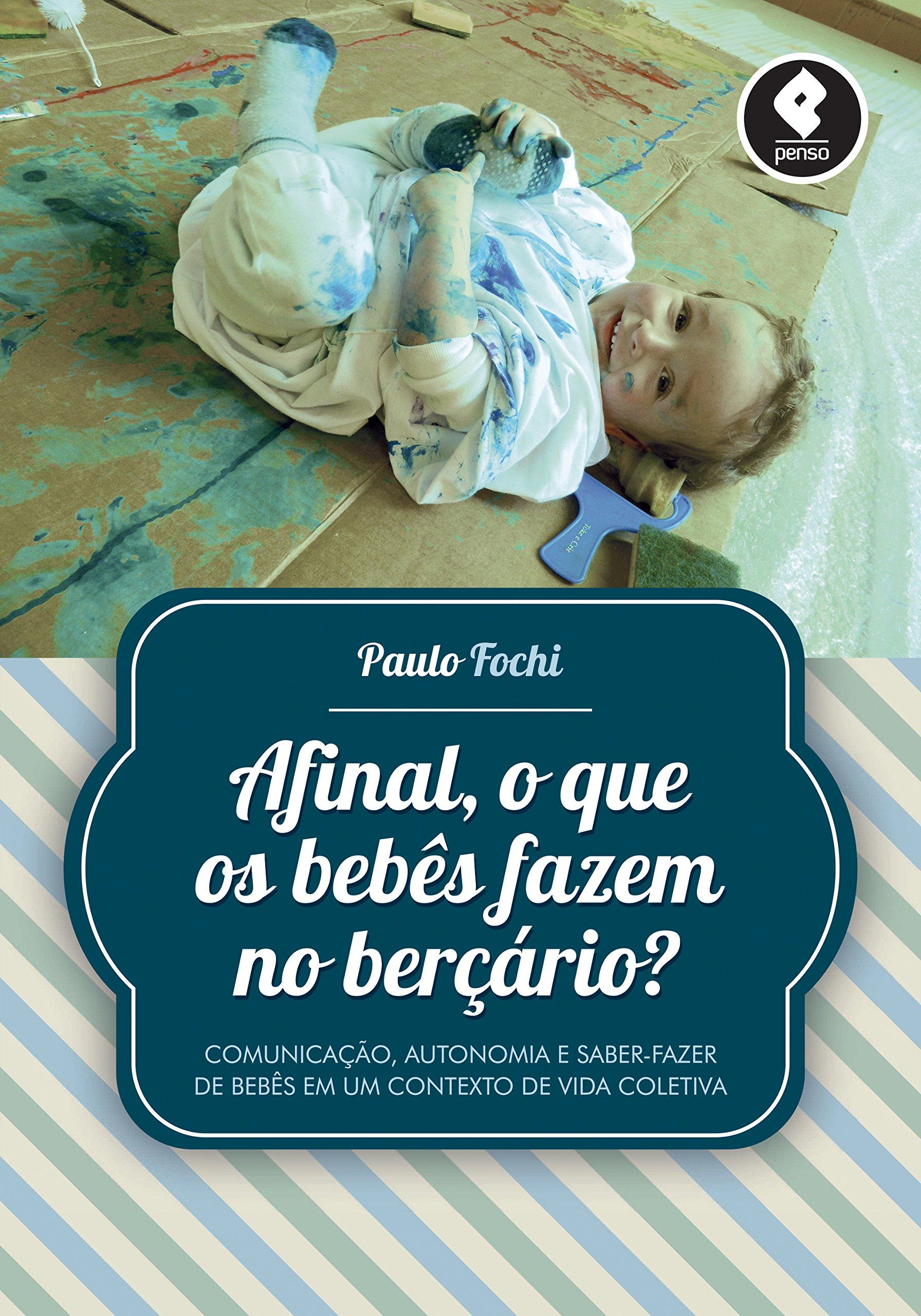 Capa Afinal, o que os bebês fazem no berçário?